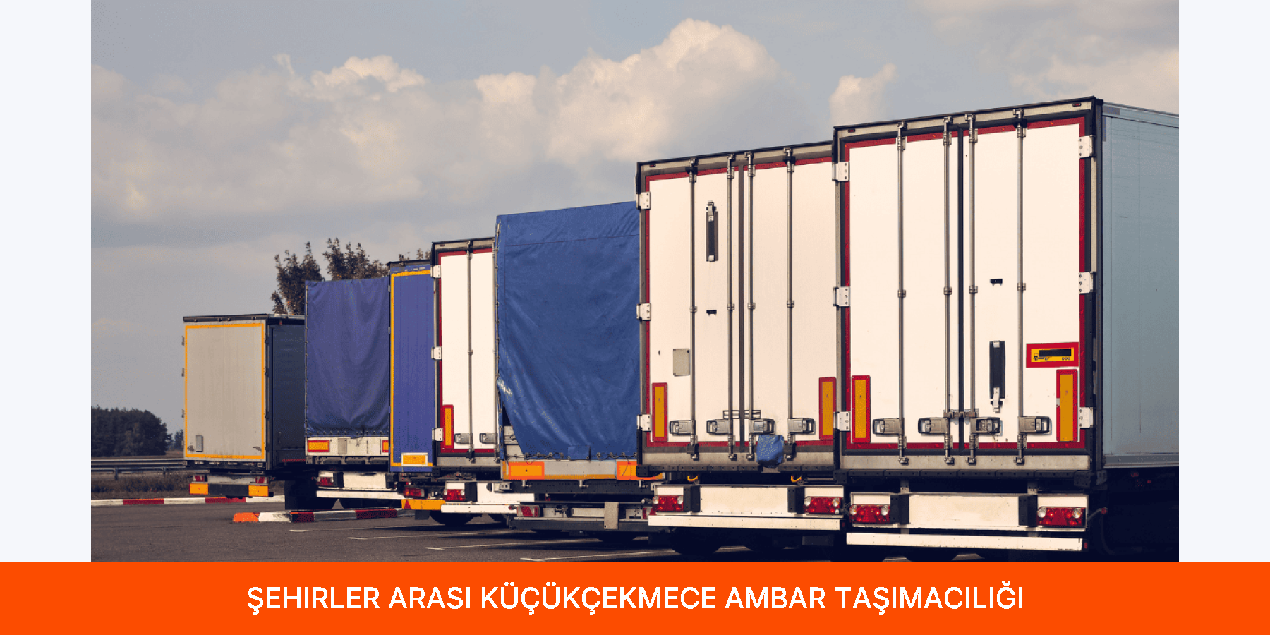 Şehirler Arası Küçükçekmece Ambar Taşımacılığı